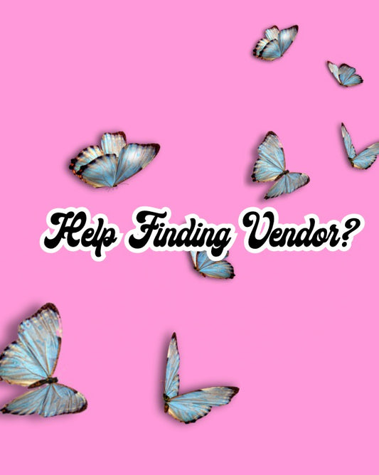Need Help Finding A Vendor